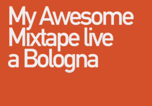 My Awesome Mixtape | Pronti al Peggio